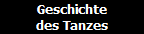 Geschichte
des Tanzes